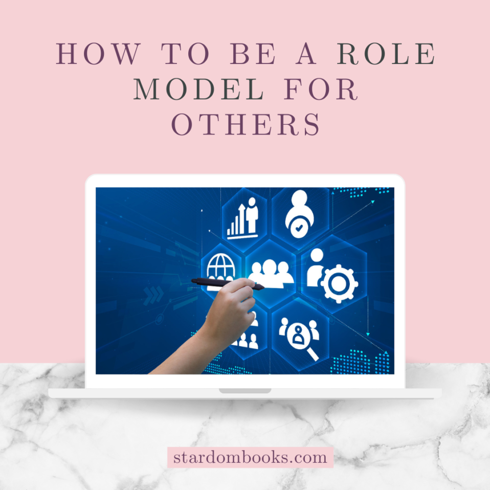 Be a Role Model for Others